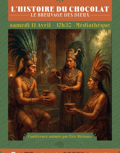Conférence - L'histoire du chocolat - le breuvage des dieux